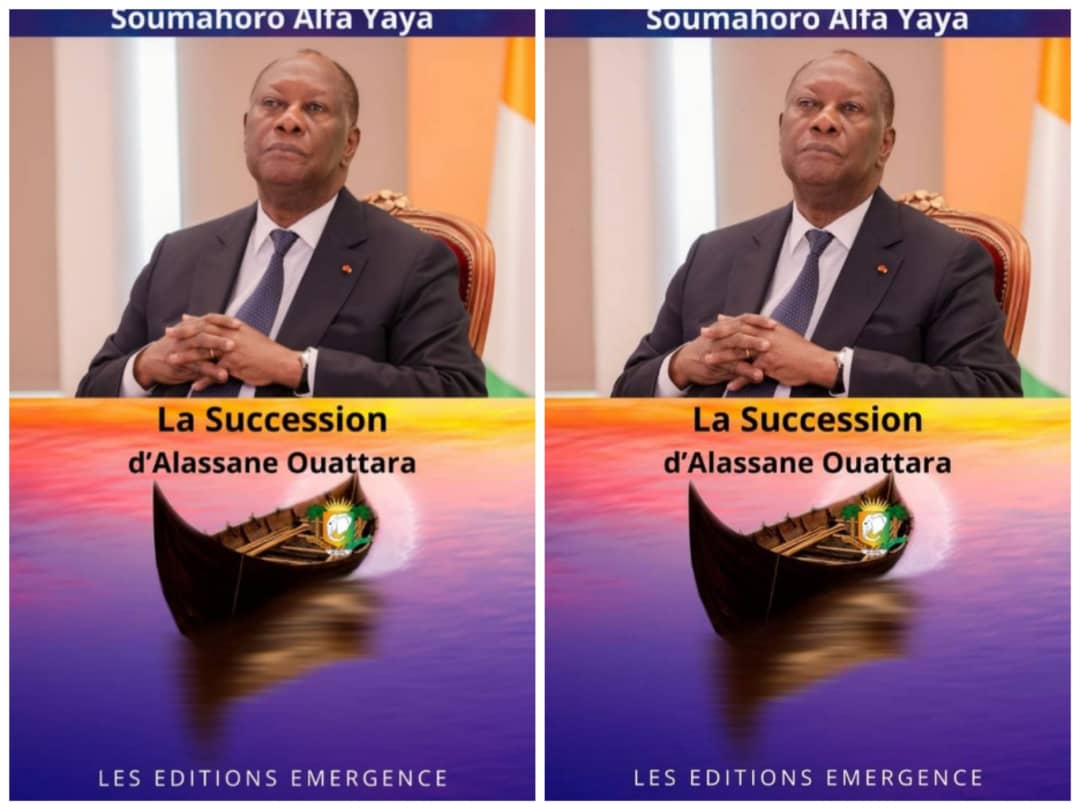 La succession d'Alassane Ouattara : un livre de Soumahoro Alfa Yaya