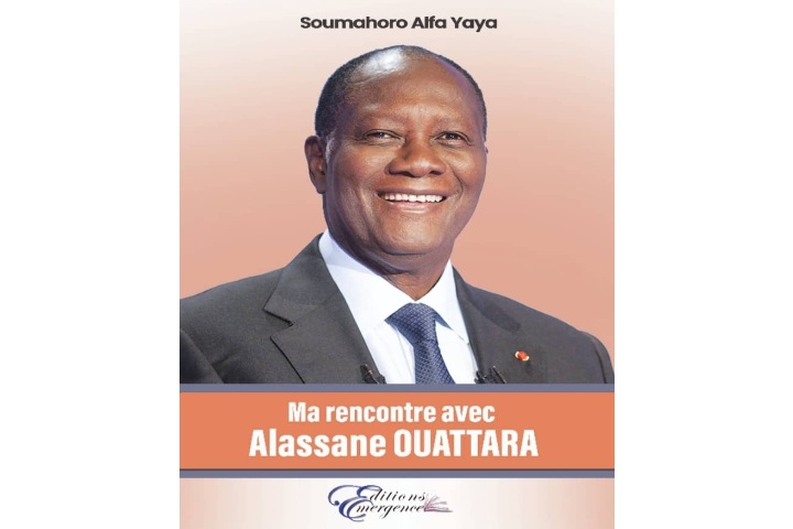 Livre : "Ma rencontre avec Alassane Ouattara " de Soumahoro Alfa Yaya